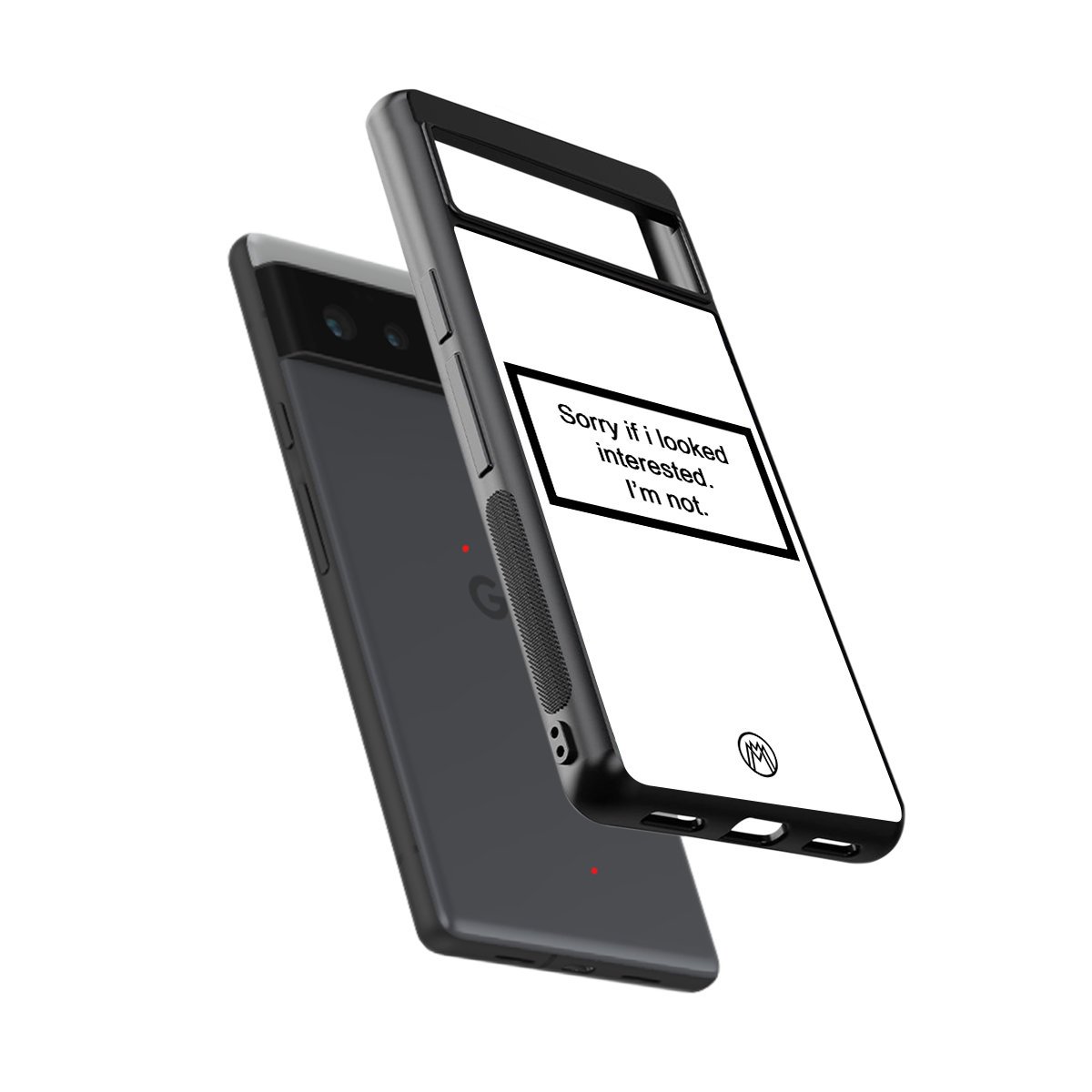 i'm not interested white back phone cover | glass case for google pixel 6