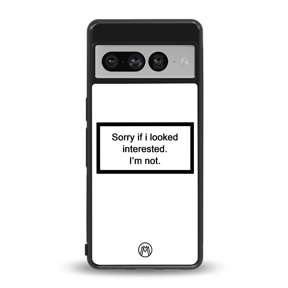 i'm not interested white back phone cover | glass case for google pixel 7 pro