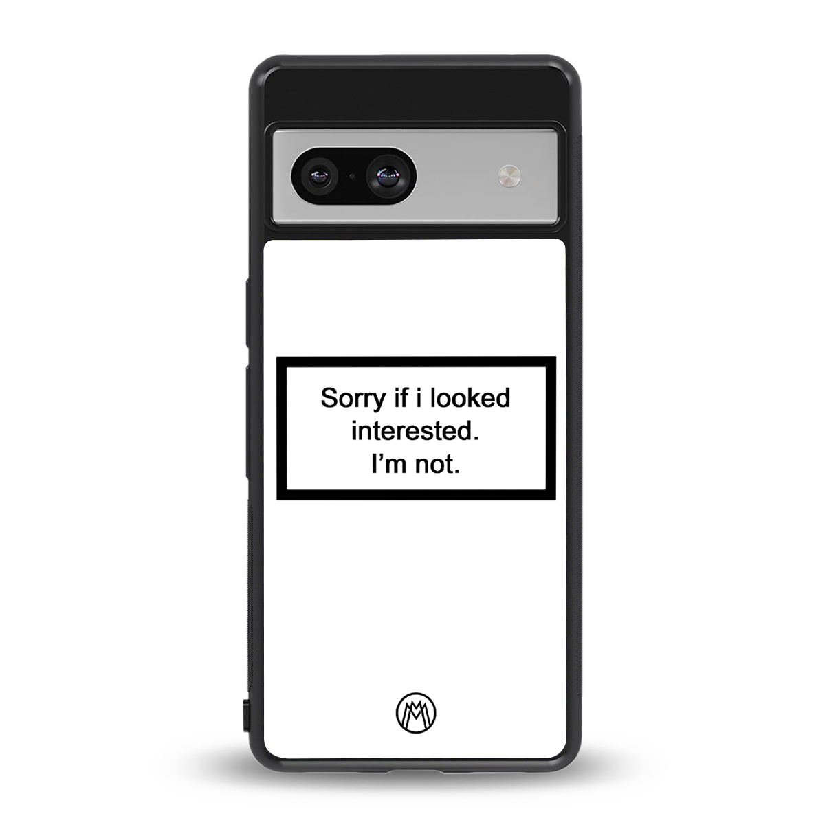i'm not interested white back phone cover | glass case for Google Pixel 7