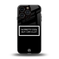 i'm pretty cool black edition back phone cover | glass case for iphone 16 pro
