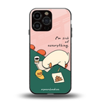i'm sick of everything back phone cover | glass case for iphone 13 pro max