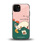 i'm sick of everything back phone cover | glass case for iphone 13