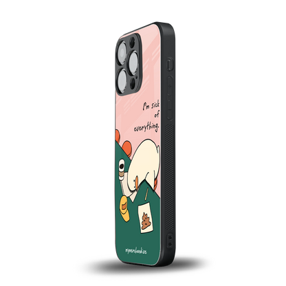 i'm sick of everything back phone cover | glass case for iphone 15 pro