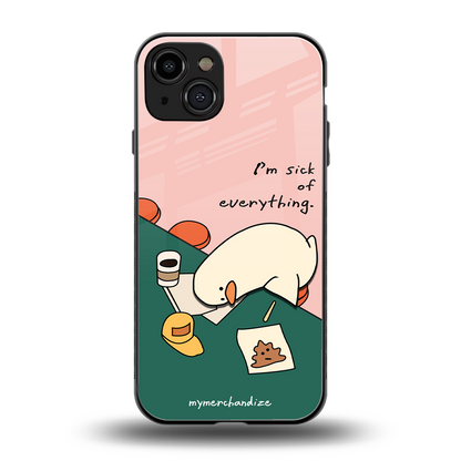 i'm sick of everything back phone cover | glass case for iphone 15