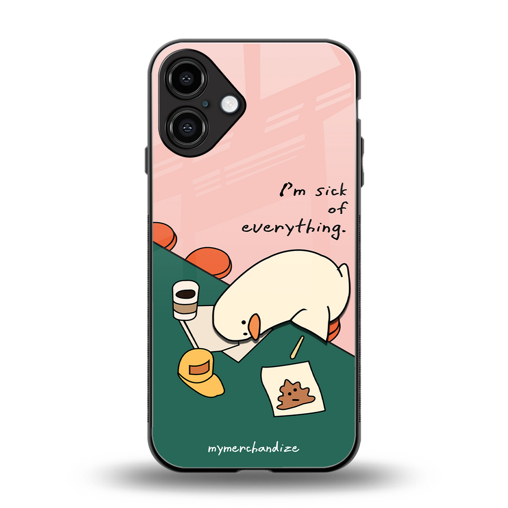 i'm sick of everything back phone cover | glass case for iphone 16 plus