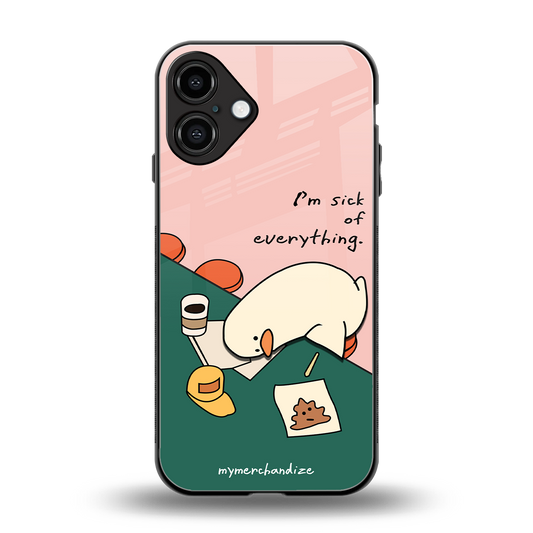 i'm sick of everything back phone cover | glass case for iphone 16 plus