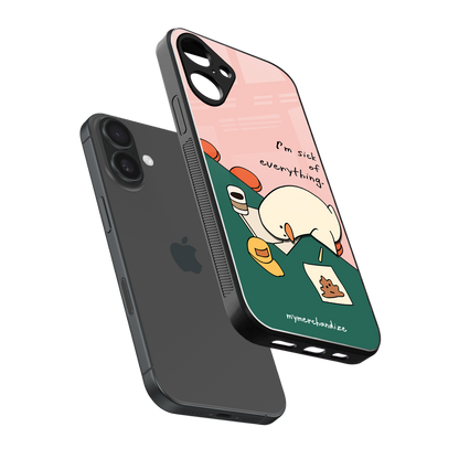 i'm sick of everything back phone cover | glass case for iphone 16 plus