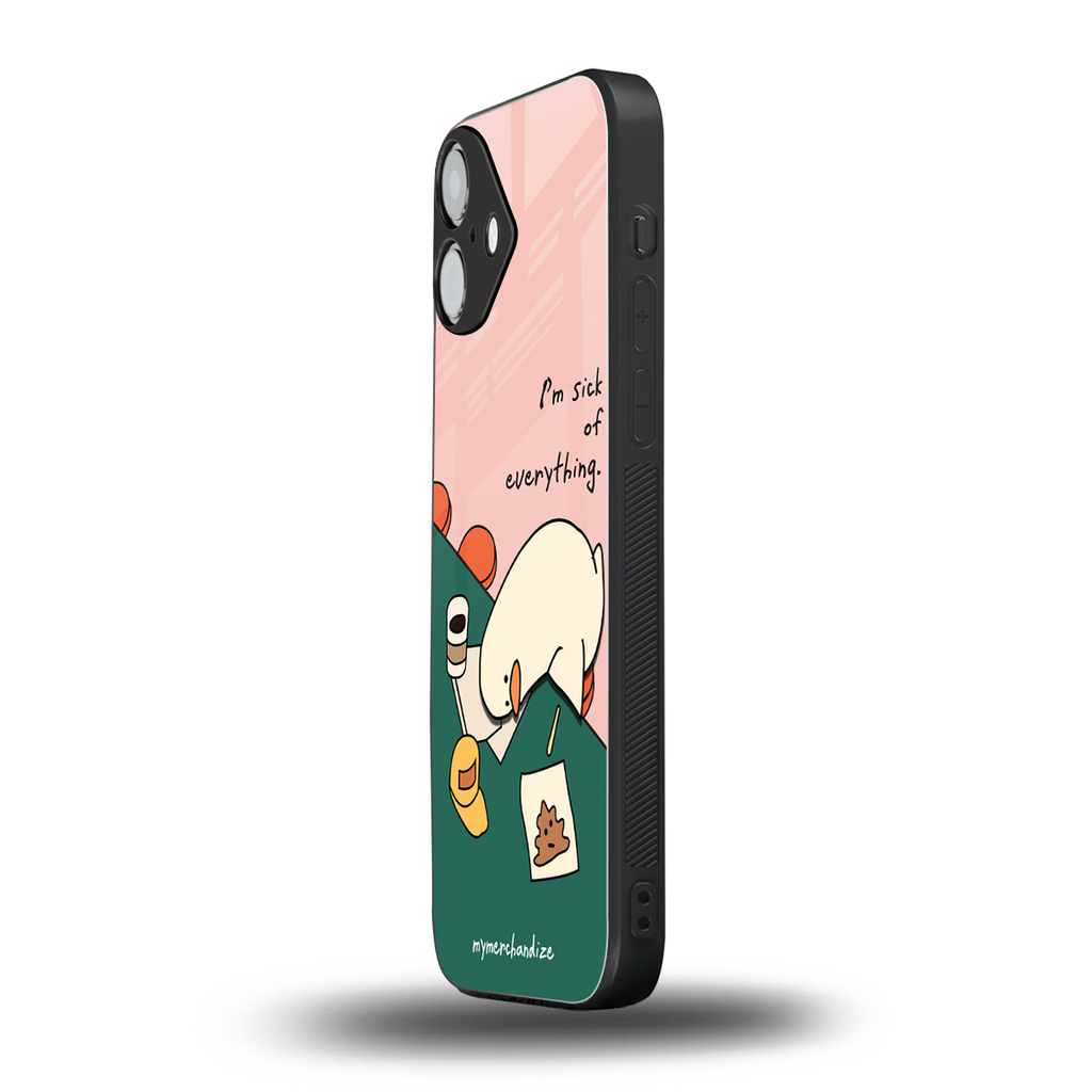 i'm sick of everything back phone cover | glass case for iphone 16 plus