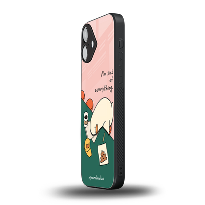 i'm sick of everything back phone cover | glass case for iphone 16 plus