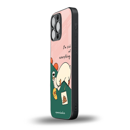i'm sick of everything back phone cover | glass case for iphone 16 pro max