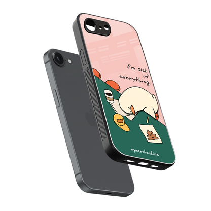 i'm sick of everything back phone cover | glass case for iphone 16e