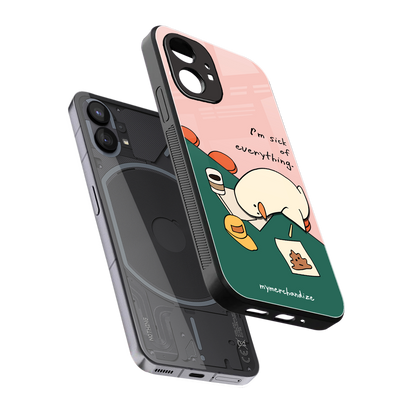 i'm sick of everything back phone cover | glass case for nothing phone 1