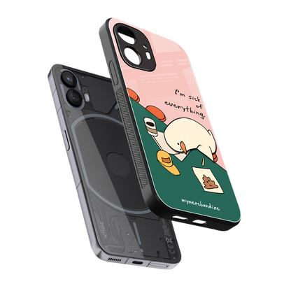 i'm sick of everything back phone cover | glass case for nothing phone 2