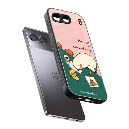 i'm sick of everything back phone cover | glass case for oneplus nord 4