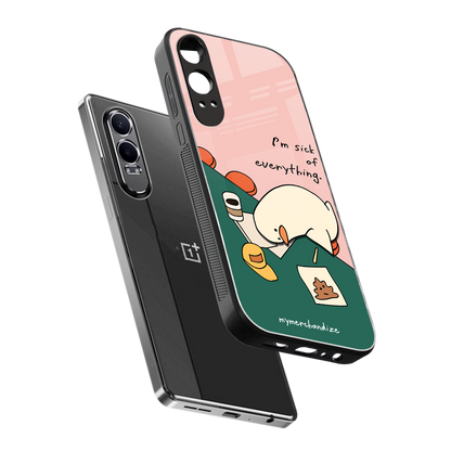 i'm sick of everything back phone cover | glass case for oneplus nord ce 4 lite