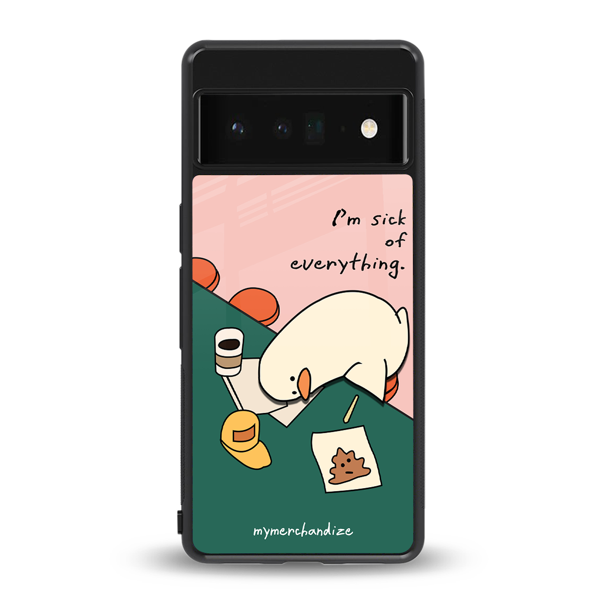 i'm sick of everything back phone cover | glass case for google pixel 6 pro