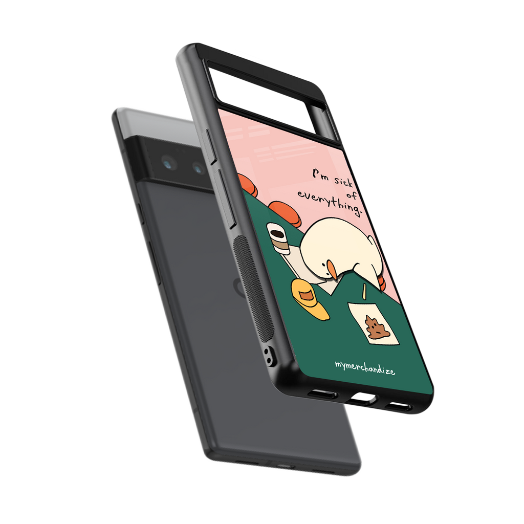 i'm sick of everything back phone cover | glass case for google pixel 6 pro