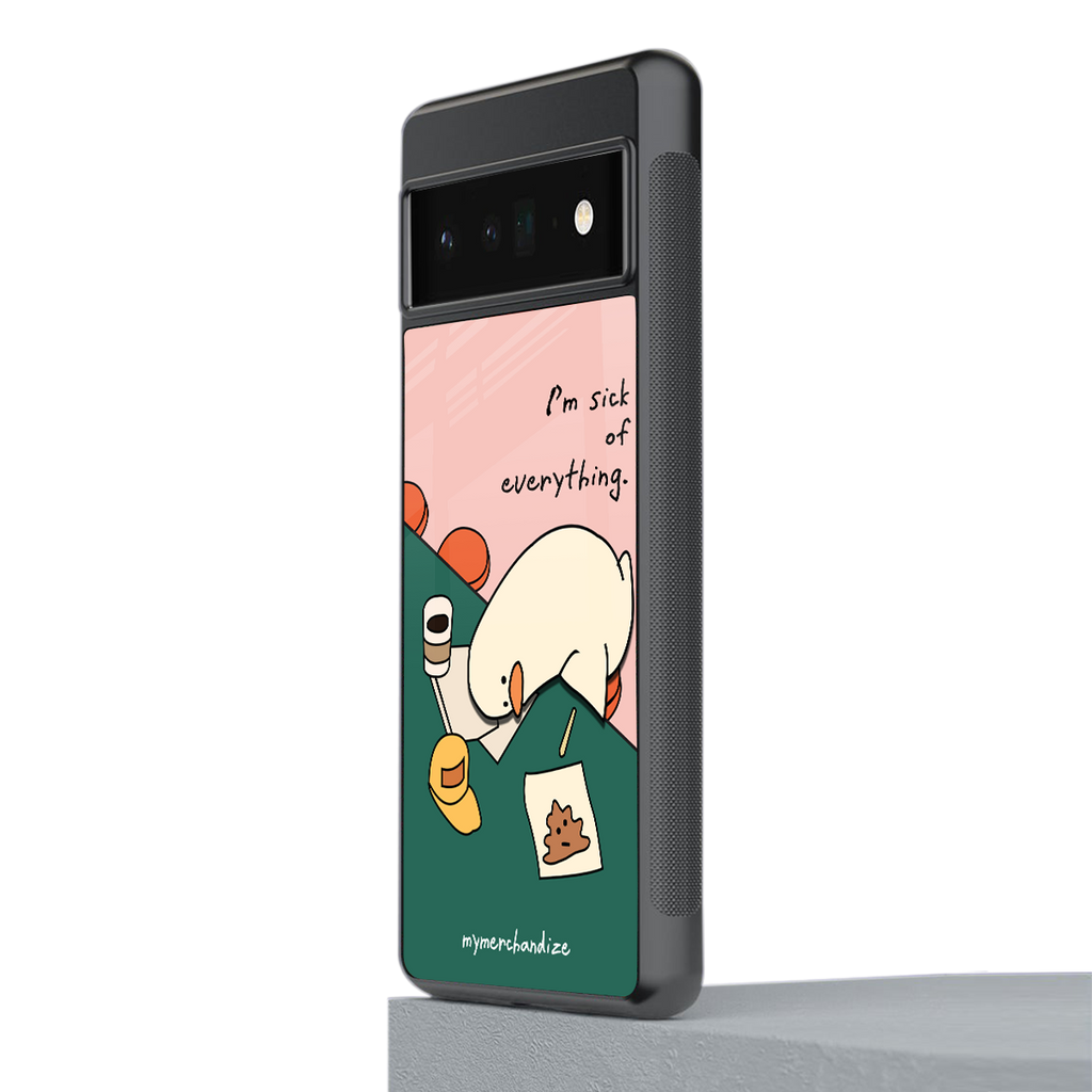 i'm sick of everything back phone cover | glass case for google pixel 6 pro