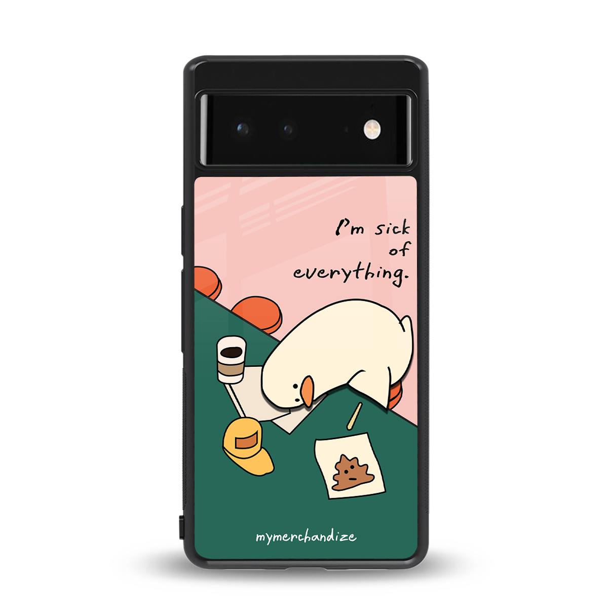 i'm sick of everything back phone cover | glass case for google pixel 6