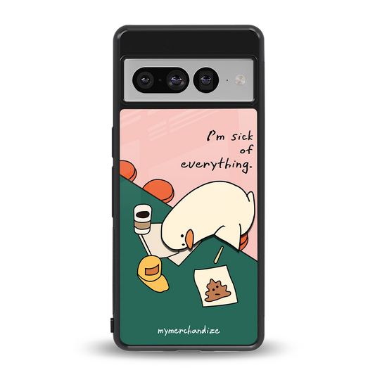 i'm sick of everything back phone cover | glass case for google pixel 7 pro