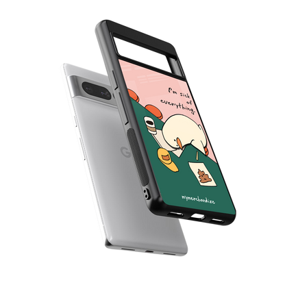 i'm sick of everything back phone cover | glass case for google pixel 7 pro