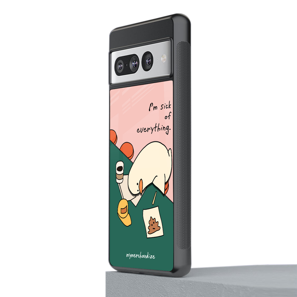 i'm sick of everything back phone cover | glass case for google pixel 7 pro
