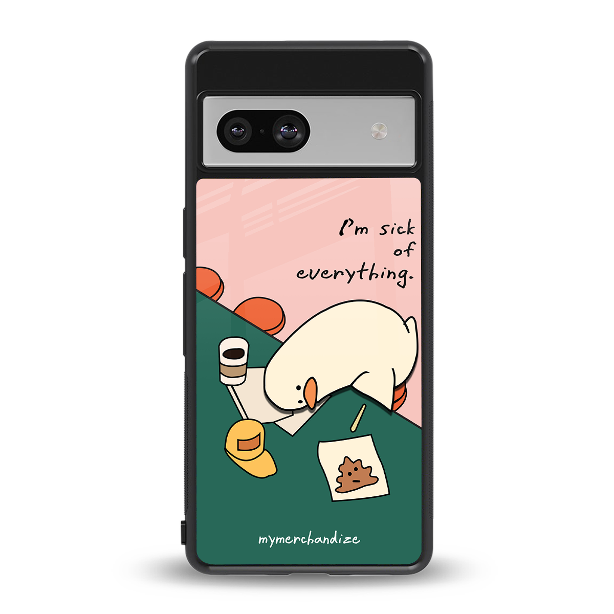 i'm sick of everything back phone cover | glass case for Google Pixel 7A