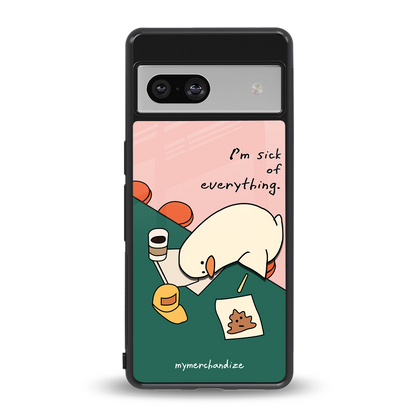i'm sick of everything back phone cover | glass case for Google Pixel 7A