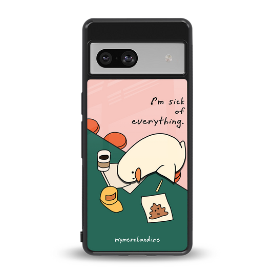 i'm sick of everything back phone cover | glass case for Google Pixel 7A