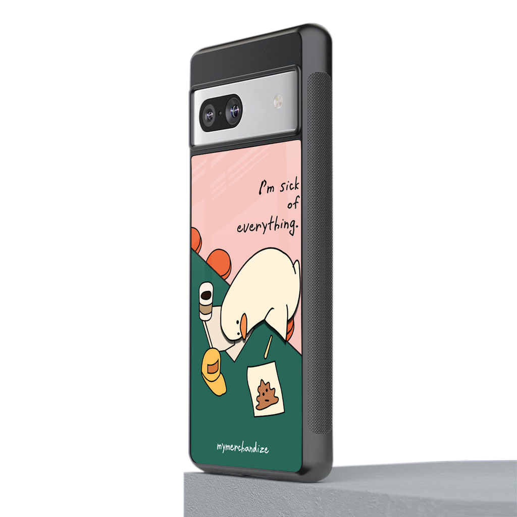 i'm sick of everything back phone cover | glass case for Google Pixel 7