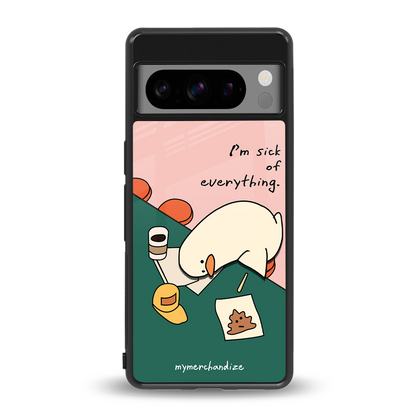 i'm sick of everything back phone cover | glass case for google pixel 8 pro