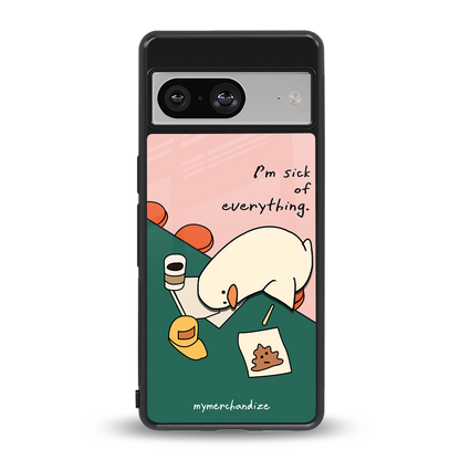 i'm sick of everything back phone cover | glass case for Google Pixel 8
