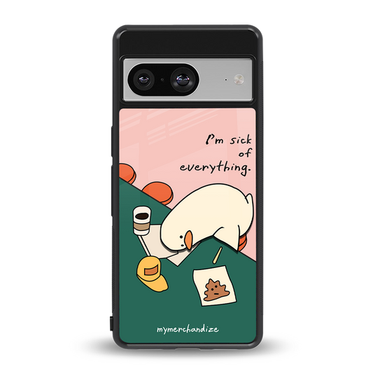 i'm sick of everything back phone cover | glass case for Google Pixel 8