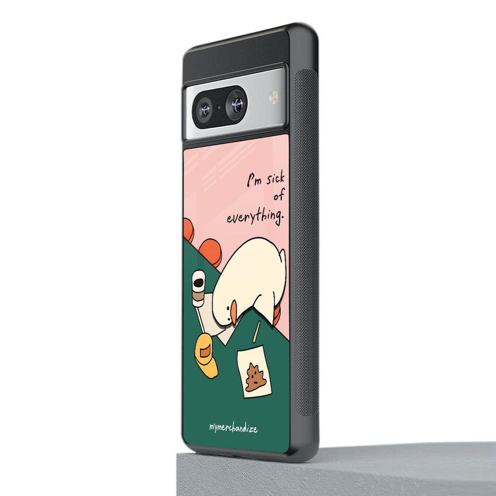 i'm sick of everything back phone cover | glass case for Google Pixel 8