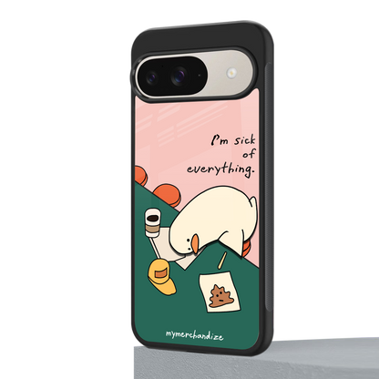 i'm sick of everything back phone cover | glass case for google pixel 9