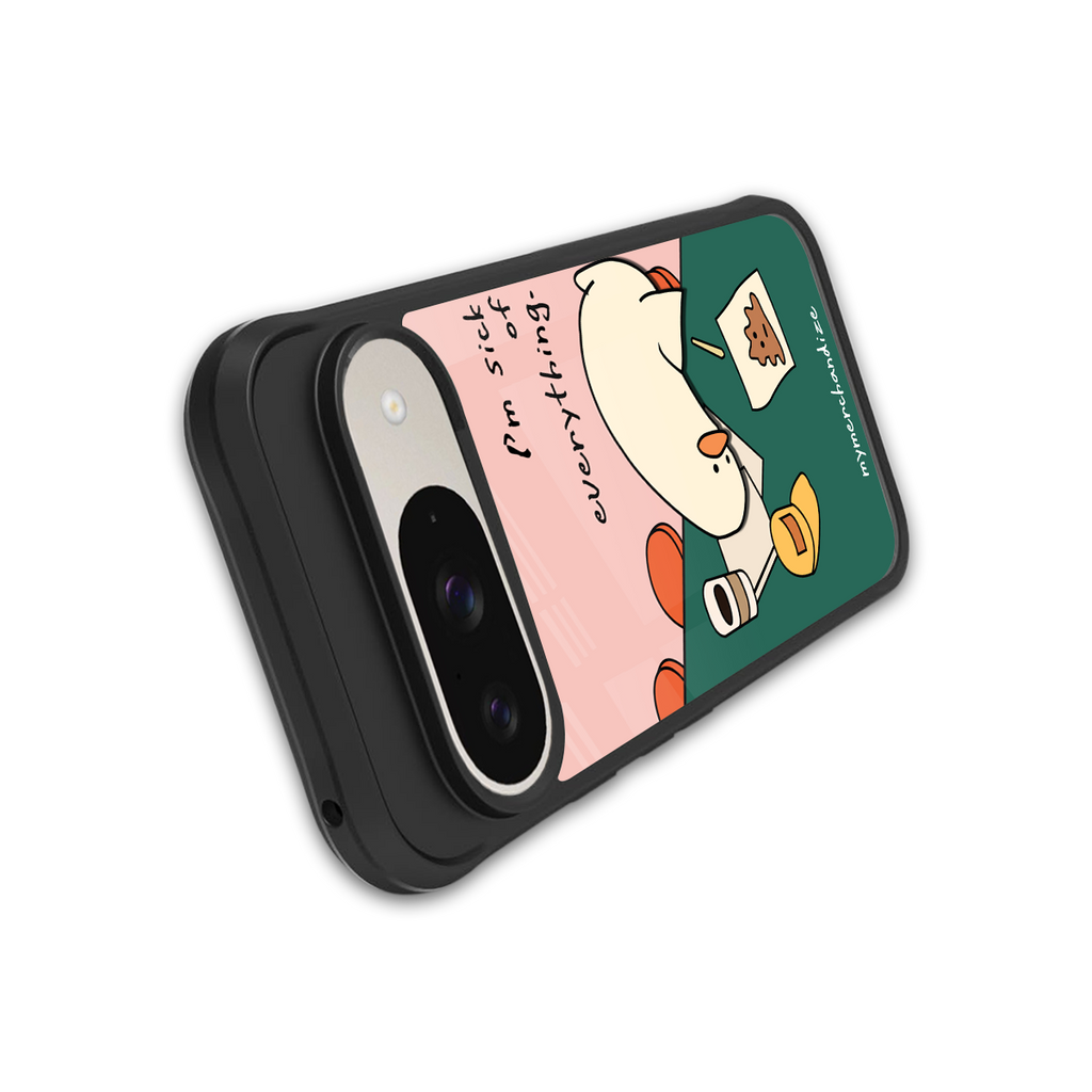 i'm sick of everything back phone cover | glass case for google pixel 9