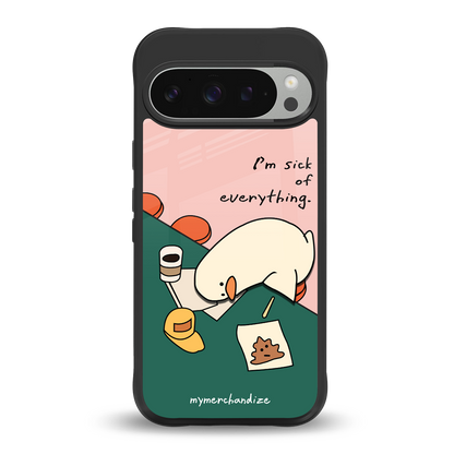 i'm sick of everything back phone cover | glass case for google pixel 9 pro