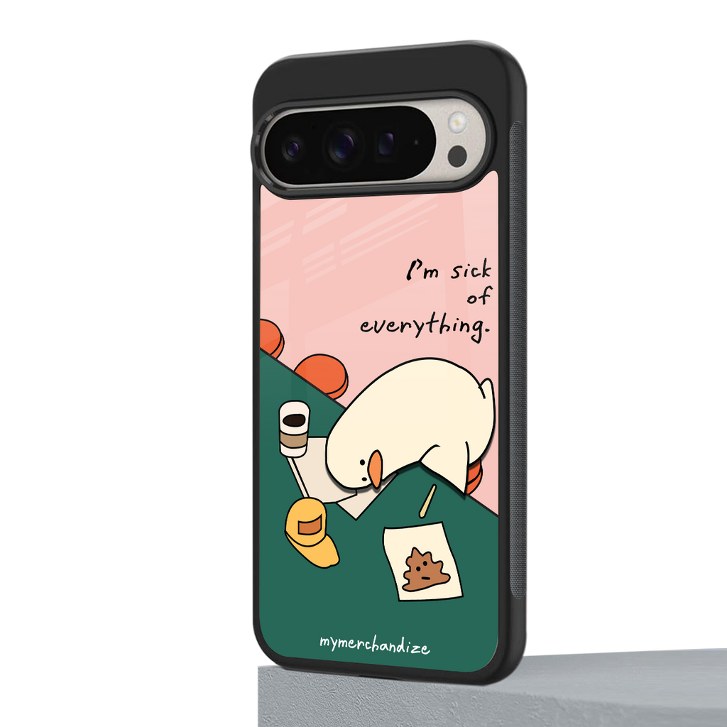i'm sick of everything back phone cover | glass case for google pixel 9 pro