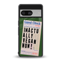 i'm vegan back phone cover | glass case for Google Pixel 8