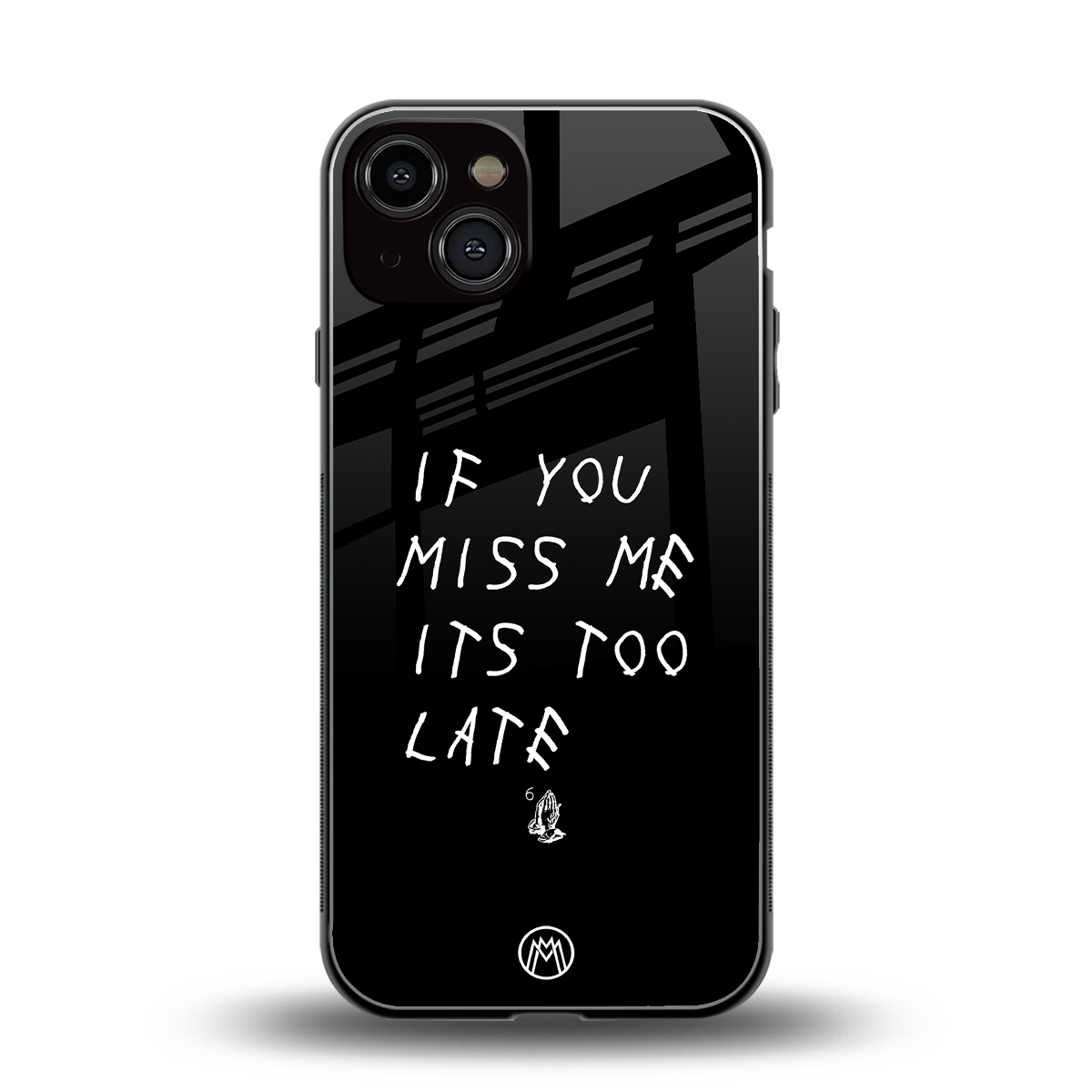 if you miss me its too late back phone cover | glass case for iphone 13