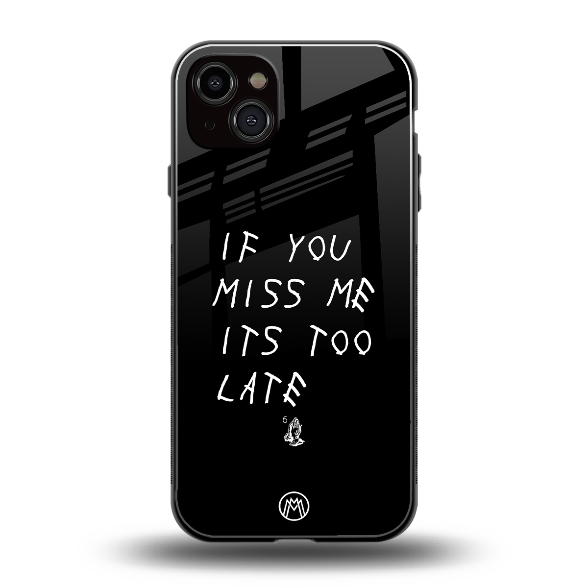if you miss me its too late back phone cover | glass case for iphone 15 plus