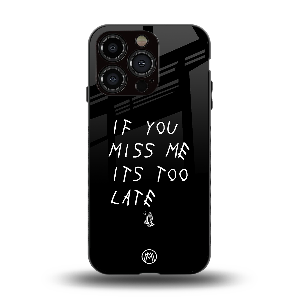 if you miss me its too late back phone cover | glass case for iphone 15 pro