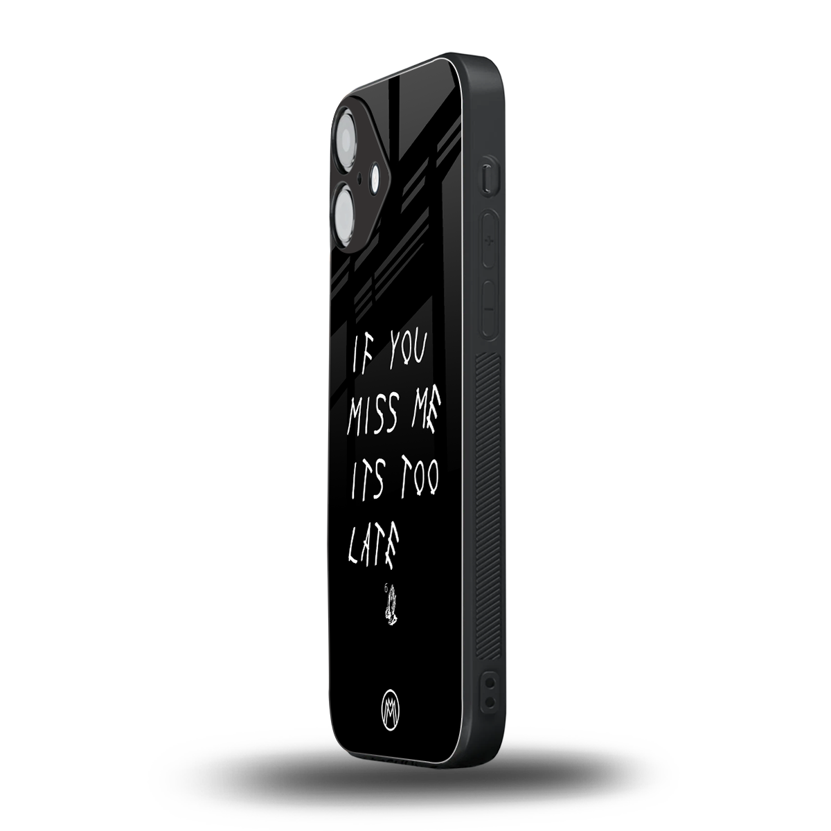 if you miss me its too late back phone cover | glass case for iphone 16 plus