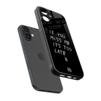 if you miss me its too late back phone cover | glass case for iphone 16