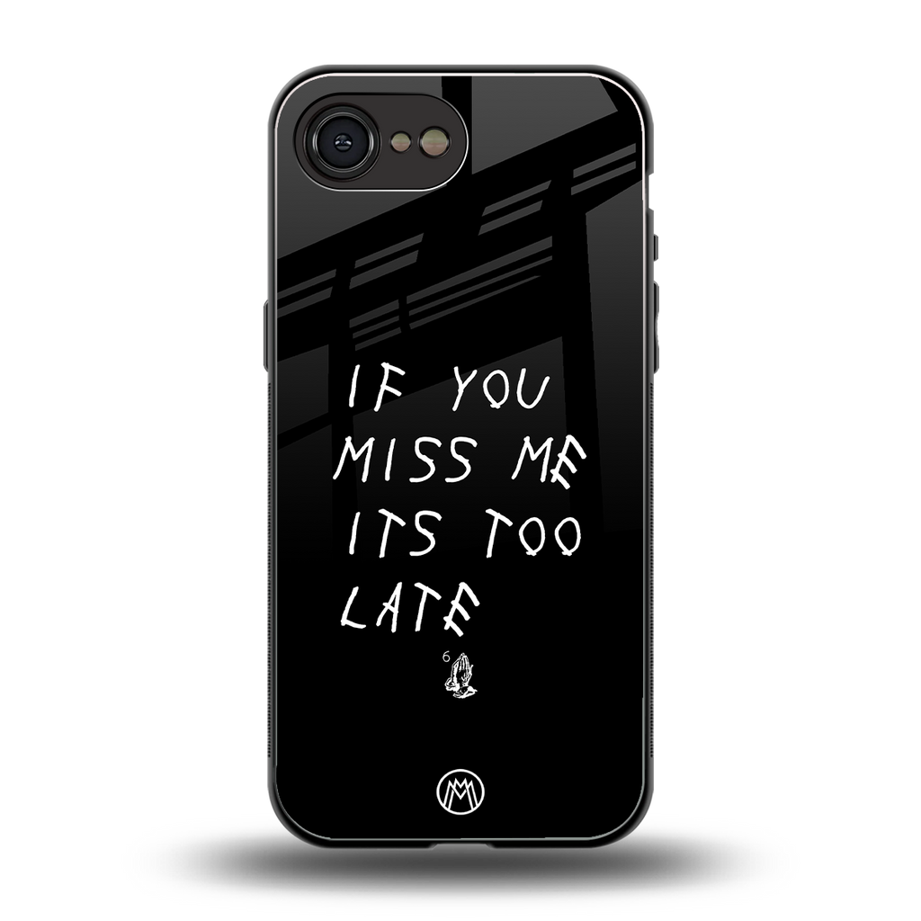if you miss me its too late back phone cover | glass case for iphone 16e