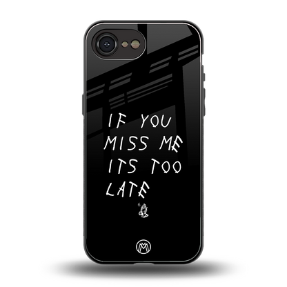 if you miss me its too late back phone cover | glass case for iphone 16e