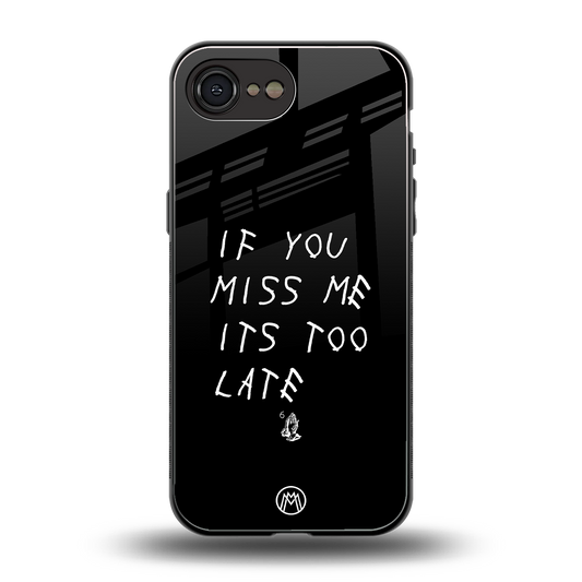 if you miss me its too late back phone cover | glass case for iphone 16e