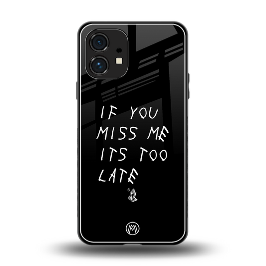if you miss me its too late back phone cover | glass case for nothing phone 1