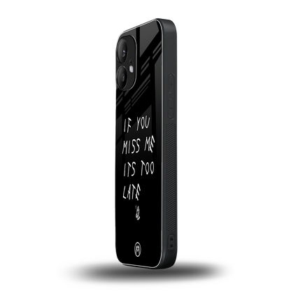 if you miss me its too late back phone cover | glass case for nothing phone 2