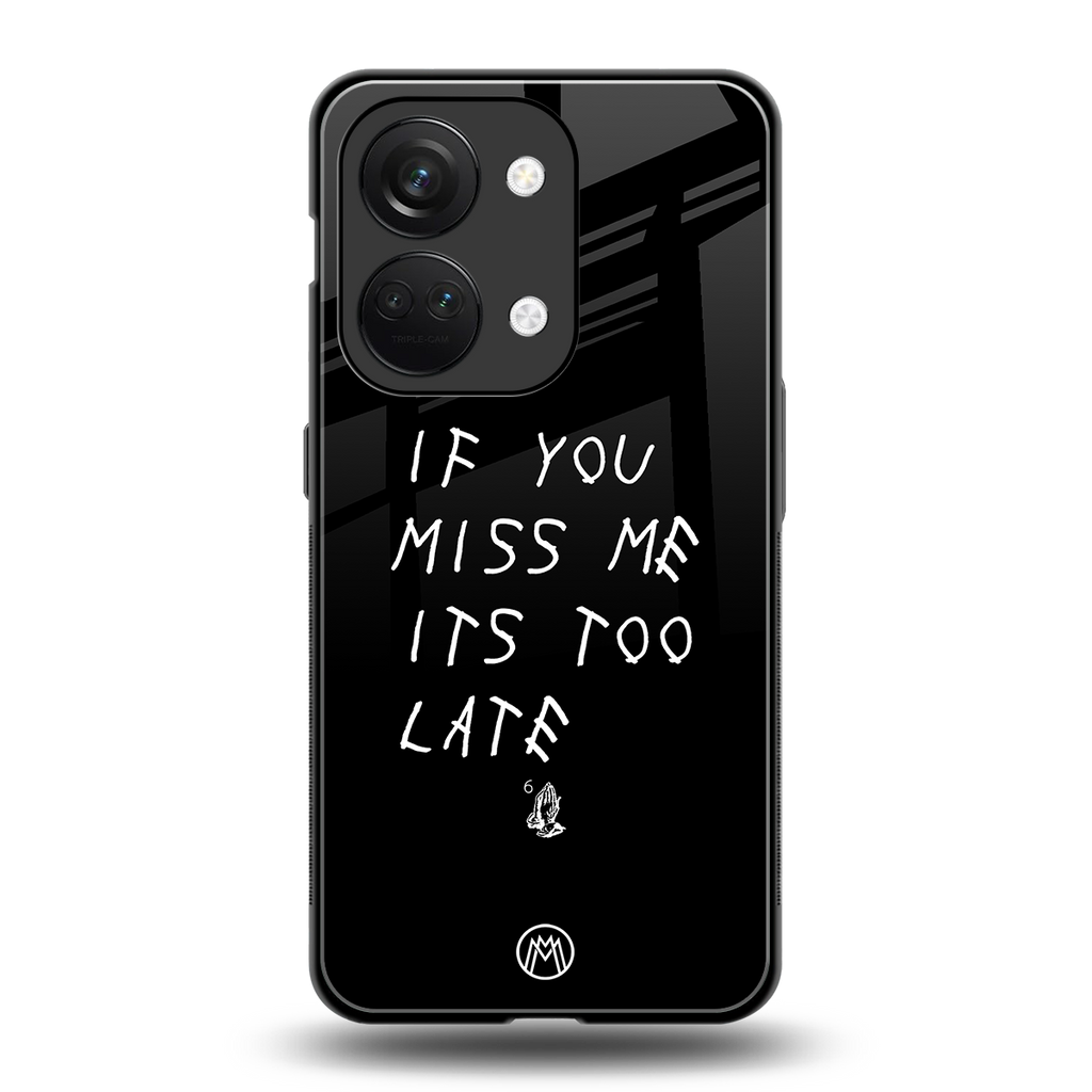 if you miss me its too late back phone cover | glass case for oneplus nord 3